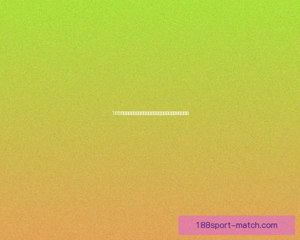 188体育下载：畅享全面体育赛事直播与精准比分数据的全新体验